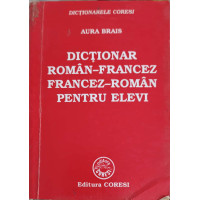 DICTIONAR ROMAN-FRANCEZ FRANCEZ-ROMAN PENTRU ELEVI DICTIONAR ROMAN-FRANCEZ FRANCEZ-ROMAN PENTRU ELEVI