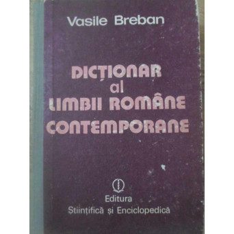 DICTIONAR AL LIMBII ROMANE CONTEMPORANE DE UZ CURENT
