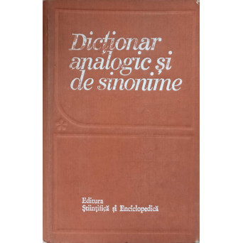 DICTIONAR ANALOGIC SI DE SINONIME AL LIMBII ROMANE