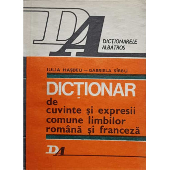 DICTIONAR DE CUVINTE SI EXPRESII COMUNE LIMBILOR ROMANA SI FRANCEZA