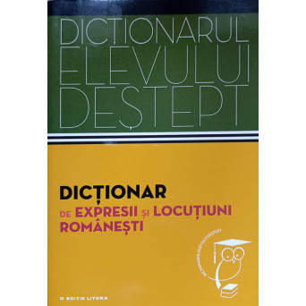 DICTIONAR DE EXPRESII SI LOCUTIUNI ROMANESTI