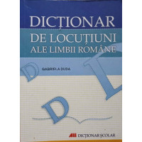 DICTIONAR DE LOCUTIUNI ALE LIMBII ROMANE DICTIONAR DE LOCUTIUNI ALE LIMBII ROMANE