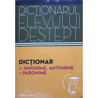 DICTIONAR DE SINONIME, ANTONIME SI PARONIME