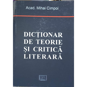 DICTIONAR DE TEORIE SI CRITICA LITERARA