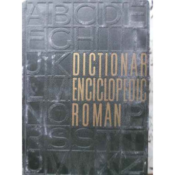 DICTIONAR ENCICLOPEDIC ROMAN VOL.1
