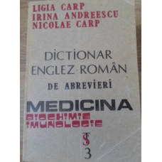 DICTIONAR ENGLEZ ROMAN DE ABREVIERI. MEDICINA, BIOCHIMIE, IMUNOLOGIE