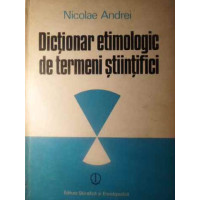 DICTIONAR ETIMOLOGIC DE TERMENI STIINTIFICI DICTIONAR ETIMOLOGIC DE TERMENI STIINTIFICI