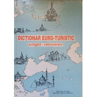 DICTIONAR EURO-TURISTIC POLIGLOT-RETROVERSIV DICTIONAR EURO-TURISTIC POLIGLOT-RETROVERSIV