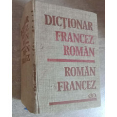 DICTIONAR FRANCEZ - ROMAN, ROMAN - FRANCEZ