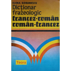 DICTIONAR FRAZEOLOGIC FRANCEZ-ROMAN ROMAN-FRANCEZ