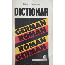 DICTIONAR GERMAN - ROMAN, ROMAN - GERMAN