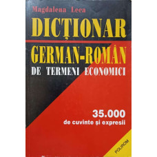DICTIONAR GERMAN ROMAN DE TERMENI ECONOMICI. 35000 DE CUVINTESI EXPRESII