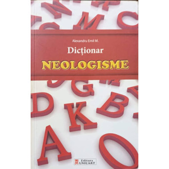 DICTIONAR NEOLOGISME