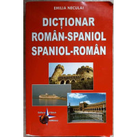 DICTIONAR ROMAN - SPANIOL, SPANIOL- ROMAN