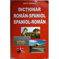 DICTIONAR ROMAN - SPANIOL, SPANIOL- ROMAN