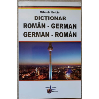 DICTIONAR ROMAN-GERMAN, GERMAN-ROMAN