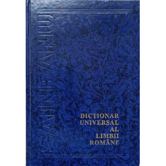 DICTIONAR UNIVERSAL AL LIMBII ROMANE. ENCICLOPEDIE