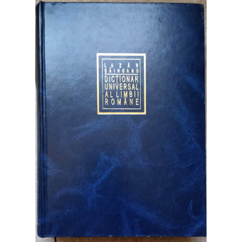 DICTIONAR UNIVERSAL AL LIMBII ROMANE (77.000 DE ARTICOLE)