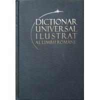 DICTIONAR UNIVERSAL ILUSTRAT AL LIMBII ROMANE VOL.1 A (BALAI) DICTIONAR UNIVERSAL ILUSTRAT AL LIMBII ROMANE VOL.1 A (BALAI)