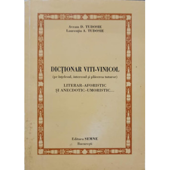 DICTIONAR VITI - VINICOL PE INTELESUL INTERESUL SI PLACEREA TUTUROR