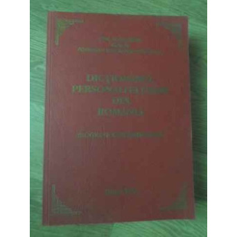 DICTIONARUL PERSONALITATILOR DIN ROMANIA. BIOGRAFII CONTEMPORANE