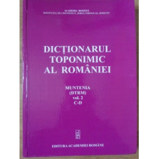 DICTIONARUL TOPONIMIC AL ROMANIEI. MUNTENIA VOL.2 C-D