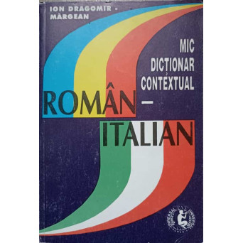MIC DICTIONAR CONTEXTUAL ROMAN-ITALIAN
