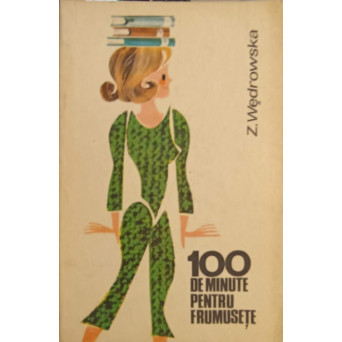 100 DE MINUTE PENTRU FRUMUSETE