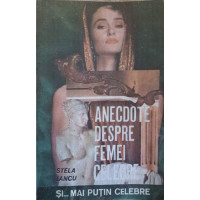 ANECDOTE DESPRE FEMEI CELEBRE SI... MAI PUTIN CELEBRE ANECDOTE DESPRE FEMEI CELEBRE SI... MAI PUTIN CELEBRE