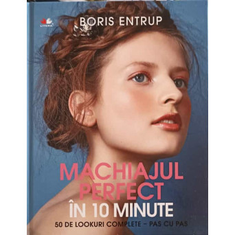 MACHIAJUL PERFECT IN 10 MINUTE. 50 LOOKURI COMPLETE - PAS CU PAS