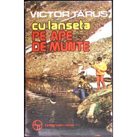 CU LANSETA PE APE DE MUNTE