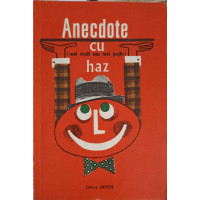 ANECDOTE CU (MAI MULT SAU MAI PUTIN) HAZ