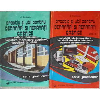 PRACTIC SI UTIL PENTRU DEPANARI SI REPARATII CASNICE VOL.1-2