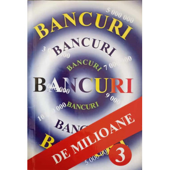 BANCURI DE MILIOANE