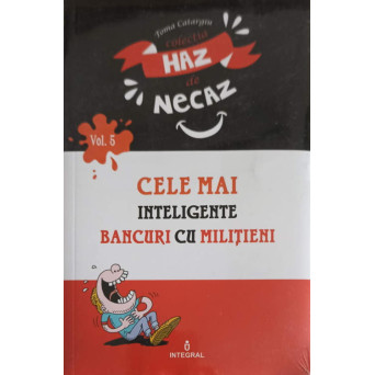 CELE MAI INTELIGENTE BANCURI CU MILITIENI