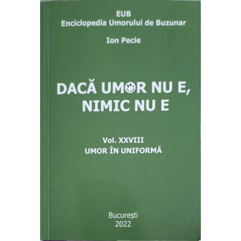 DACA UMOR NU E, NIMIC NU E VOL.28 UMOR IN UNIFORMA