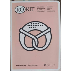 RO-KIT: IDENTITATE ROMANEASCA IN 50 DE COMPONENTE