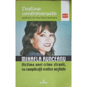 MIHAELA RUNCEANU, VICTIMA UNEI CRIME STRANII, CU COMPLICATII EROTICE NESTIUTE