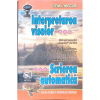 INTERPRETAREA VISELOR VOL.3 SCRIEREA AUTOMATICA