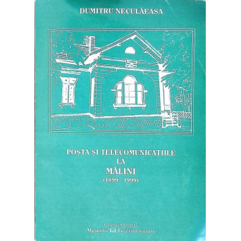 POSTA SI TELECOMUNICATIILE LA MALINI (1899-1999)