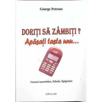 DORESC SA ZAMBITI? APASATI TASTA UNU...