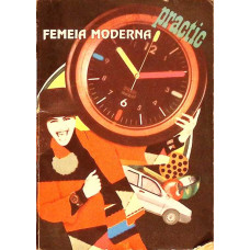 FEMEIA MODERNA - UN GHID PENTRU FEMEIA MODERNA DE AZI