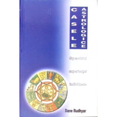 CASELE ASTROLOGICE. SPECTRUL EXPERIENTEI INDIVIDUALE