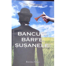 BANCURI, BARFE, SUSANELE!