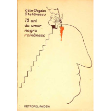10 ANI DE UMOR NEGRU ROMANESC