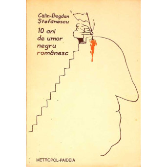 10 ANI DE UMOR NEGRU ROMANESC