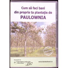 DVD: CUM SA FACI BANI DIN PROPRIA TA PLANTATIE DE PAULOWNIA