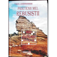 PRIETENII MEI, REBUSISTII. MIC DICTIONAR VOL.2 D-M