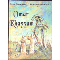 OMAR KHAYYAM: RUBAIATE. EDITIE BILINGVA: ROMANA-FRANCEZA