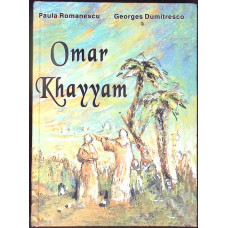 OMAR KHAYYAM: RUBAIATE. EDITIE BILINGVA: ROMANA-FRANCEZA
